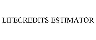 LIFECREDITS ESTIMATOR trademark