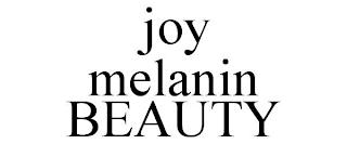 JOY MELANIN BEAUTY trademark