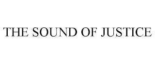 THE SOUND OF JUSTICE trademark