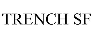 TRENCH SF trademark