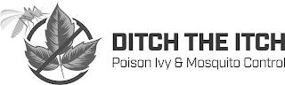 DITCH THE ITCH POISON IVY & MOSQUITO CONTROL trademark