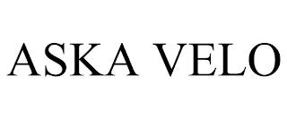 ASKA VELO trademark