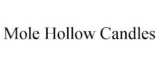 MOLE HOLLOW CANDLES trademark