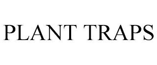 PLANT TRAPS trademark