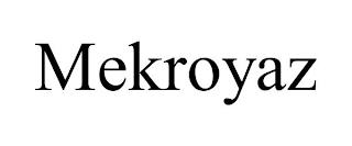 MEKROYAZ trademark