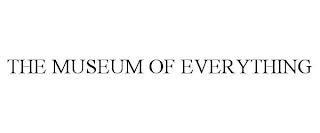 THE MUSEUM OF EVERYTHING trademark