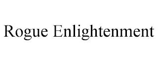 ROGUE ENLIGHTENMENT trademark