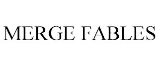 MERGE FABLES trademark