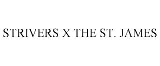 STRIVERS X THE ST. JAMES trademark