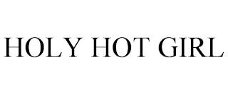 HOLY HOT GIRL trademark