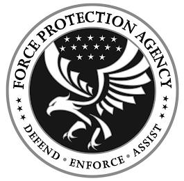 FORCE PROTECTION AGENCY DEFEND · ENFORCE · ASSIST trademark