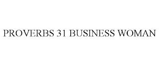 PROVERBS 31 BUSINESS WOMAN trademark