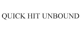 QUICK HIT UNBOUND trademark