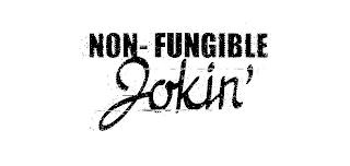 NON-FUNGIBLE JOKIN' trademark