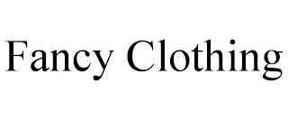 FANCY CLOTHING trademark