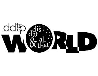 DDTP WORLD DIS DAT & ALL THAT trademark