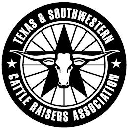 TEXAS & SOUTHWESTERN CATTLE RAISERS ASSOCIATION trademark