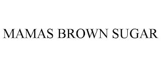 MAMAS BROWN SUGAR trademark