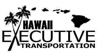 HAWAII EXECUTIVE TRANSPORTATION trademark