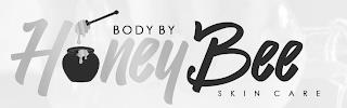 BODY BY HONEY BEE SKIN CARE trademark