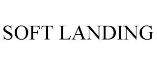 SOFT LANDING trademark