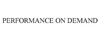 PERFORMANCE ON DEMAND trademark