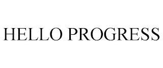 HELLO PROGRESS trademark