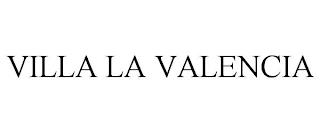 VILLA LA VALENCIA trademark