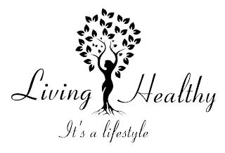 LIVING HEALTHY IT'S A LIFESTYLE trademark