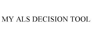 MY ALS DECISION TOOL trademark