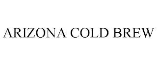 ARIZONA COLD BREW trademark