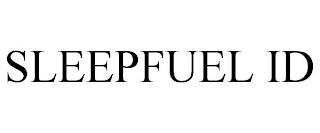 SLEEPFUEL ID trademark