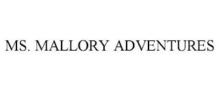 MS. MALLORY ADVENTURES trademark