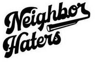 NEIGHBOR HATERS trademark