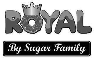 ROYAL BY SUGAR FAMILY trademark