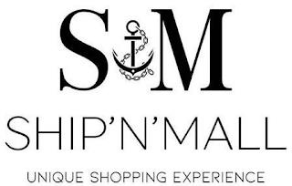 S M SHIP'N'MALL UNIQUE SHOPPING EXPERIENCE trademark