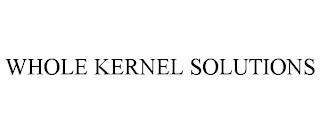 WHOLE KERNEL SOLUTIONS trademark