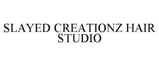 SLAYED CREATIONZ HAIR STUDIO trademark