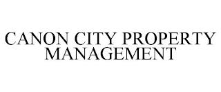 CANON CITY PROPERTY MANAGEMENT trademark