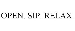 OPEN. SIP. RELAX. trademark