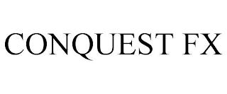 CONQUEST FX trademark