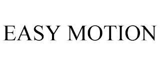 EASY MOTION trademark