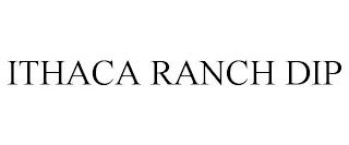 ITHACA RANCH DIP trademark