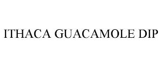 ITHACA GUACAMOLE DIP trademark