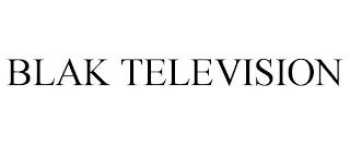 BLAK TELEVISION trademark