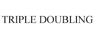 TRIPLE DOUBLING trademark