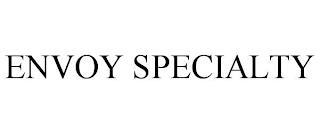 ENVOY SPECIALTY trademark