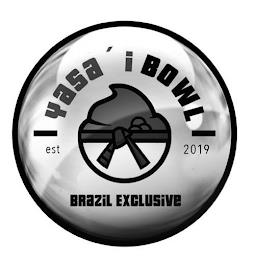 YASA'I BOWL BRAZIL EXCLUSIVE EST 2019 trademark