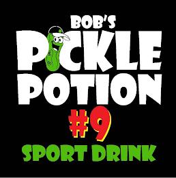 BOB'S PICKLE POTION #9 SPORT DRINK trademark