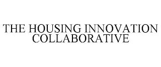 THE HOUSING INNOVATION COLLABORATIVE trademark